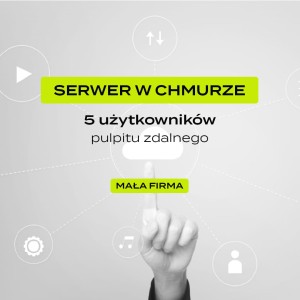 Serwer w Chmurze – MAŁA FIRMA